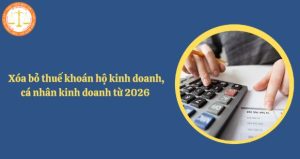 xóa bỏ thuế khoán 2026